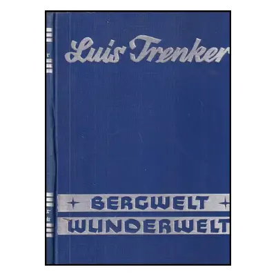 Bergwelt-Wunderwelt - Trenker Luis (1935, H.Fikentscher)