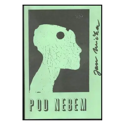 Pod nebem - Jan Mička (1999, Knihovna Jana Drdy)