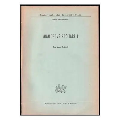 Analogové počítače : 1. [díl] - Bořivoj Hanuš (1974, Vysoká škola strojní a textilní)