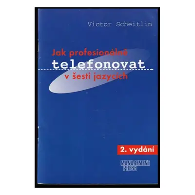 Jak profesionálně telefonovat v šesti jazycích - Victor Scheitlin (1999, Management Press)