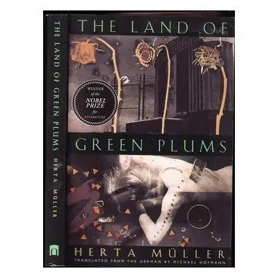 The Land of Green Plums - Herta Müller (1998, Northwestern University Press)