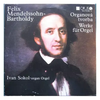 Organová Tvorba - Werke Für Orgel (2xLP) : Gatefold Sleeve Vinyl - Felix Mendelssohn-Bartholdy, 