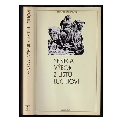 Výbor z listů Luciliovi - Lucius Annaeus Seneca (1987, Svoboda)