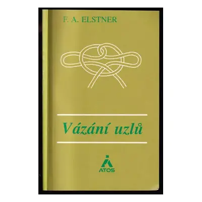 Vázání uzlů - František Alexander Elstner (1991, Atos)