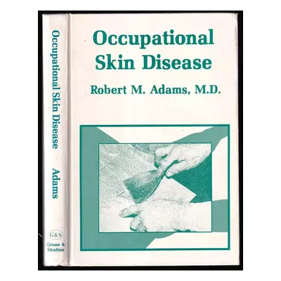 Occupational Skin Disease - Robert M. Adams (1983, Grune and Stratton)