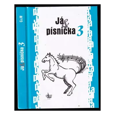 Já & písnička 3 : zpěvník pro žáky základních škol - Jiří Macek, Soňa Kozáková (2011, G & W)