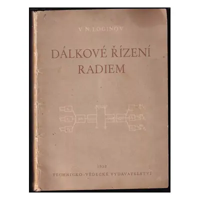 Dálkové řízení radiem - Viktor Nikolajevič Loginov (1952, Technicko-vědecké vydavatelství)