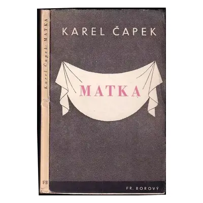 Matka : hra o třech dějstvích - Karel Čapek (1948, František Borový)