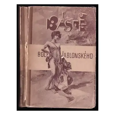 Básně Boleslava Jablonského : s podobiznou básníkovou - Boleslav Jablonský (1893, Jaroslav Pospí