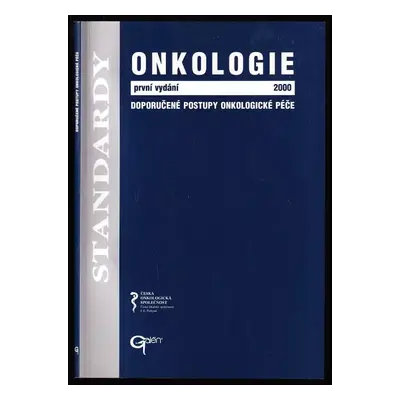 Onkologie : doporučené postupy onkologické péče (2000, Galén)