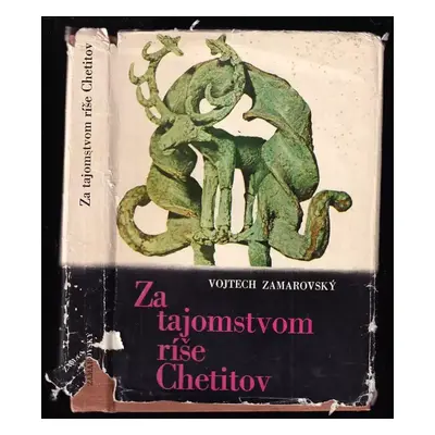 Za tajomstvom ríše Chetitov : pre čitateľov od 15 rokov - Vojtěch Zamarovský (1974, Mladé letá)