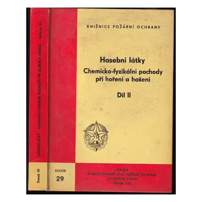 Hasební látky : chemicko-fyzikální pochody při hoření a hašení - Díl II - Hans Martin Schreiber,