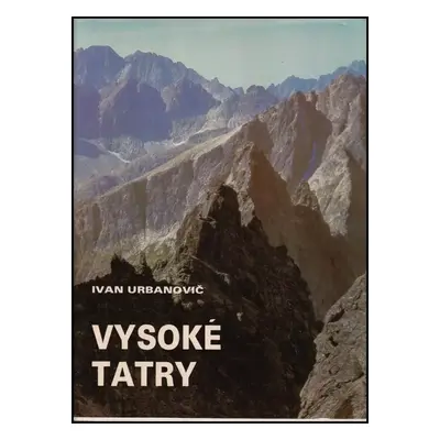 Vysoké Tatry : Kriváň, Štrbské pleso, Mengusovská dolina, Gerlachovský štít, Starý Smokovec, Tat