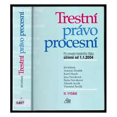 Trestní právo procesní : [po novele trestního řádu účinné od 1.1.2004] - Jiří Jelínek (2003, Eur