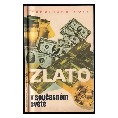 Zlato v současném světě - Ferdinand Foit (1978, Svoboda)