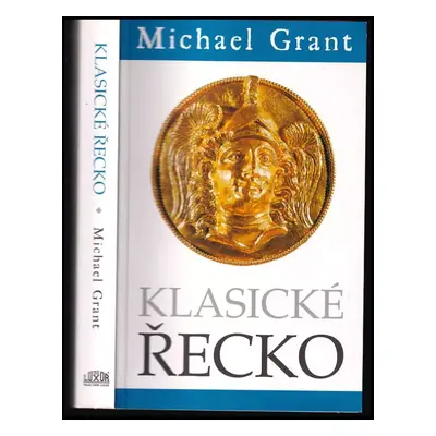 Klasické Řecko - Michael Grant (2006, BB art)