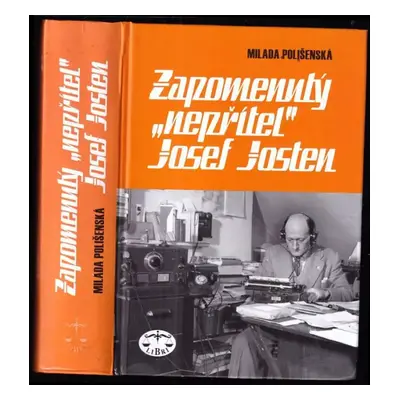 Zapomenutý "nepřítel" Josef Josten : Free Czechoslovakia Information na pozadí československo-br