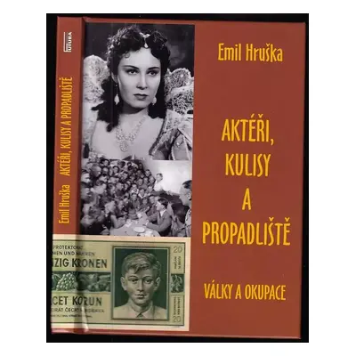 Aktéři, kulisy a propadliště války a okupace - Emil Hruška (2016, Futura)