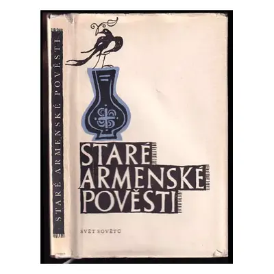 Staré armenské pověsti - Lucie Weisbergerová Klenová (1958, Svět sovětů)