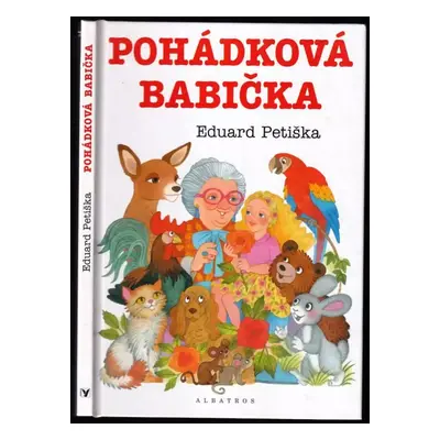 Pohádková babička - Eduard Petiška (2001, Albatros)