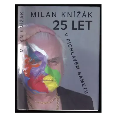 25 let v pichlavém sametu - Milan Knížák (2015, VR atelier)