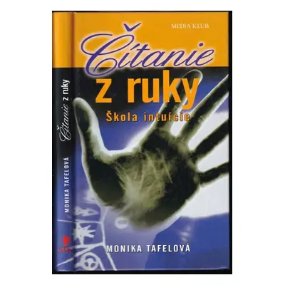 Čítanie z ruky : škola intuície - Monika Tafel (2003, Ikar)