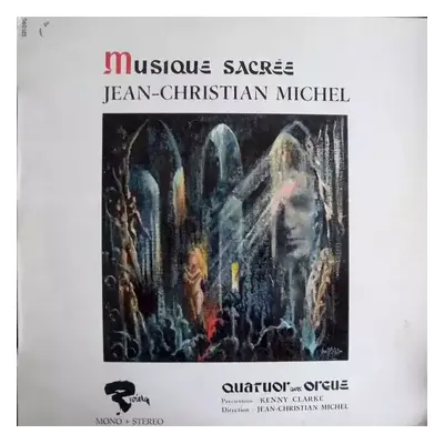 Musique Sacrée - Jean-Christian Michel, Quatuor Avec Orgue, Kenny Clarke (1969, Riviera (3))