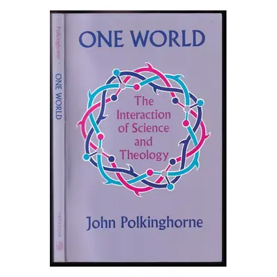 One World : The Interaction of Science and Theology - Polkinghorne John (1987, Princeton Univers