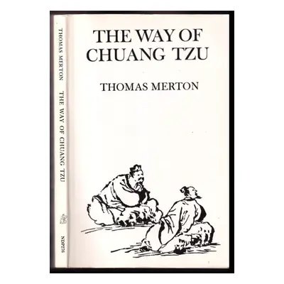 The Way of Chuang Tzu - Thomas Merton (1969, New Directions)