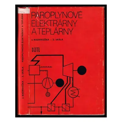 Paroplynové elektrárny a teplárny - Jaroslav Kadrnožka, Zdeněk Skála (1981, Státní nakladatelstv