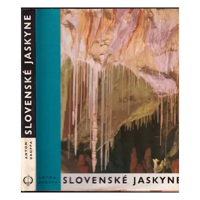 Slovenské jaskyne - Anton Droppa (1973, Osveta)