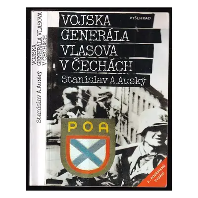 Vojska generála Vlasova v Čechách : kniha o nepochopení a zradě - Stanislav A Auský (1996, Vyšeh