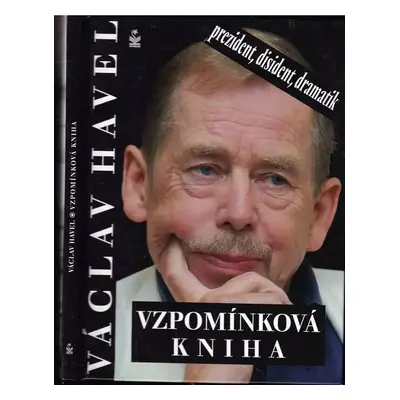 Vzpomínková kniha : Václav Havel - prezident, disident, dramatik - Jiří Heřman, Michaela Košťálo