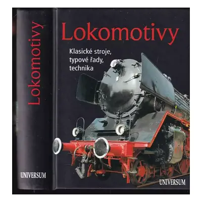 Lokomotivy : [klasické stroje, typové řady, technika - Klaus Eckert, Torsten Berndt (2013, Knižn