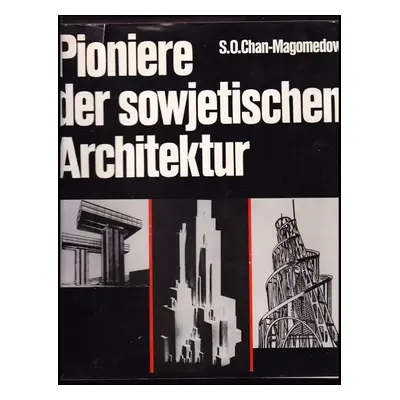 Pioniere der sowjetischen Architektur - Selim O. Chan-Magomedow (1983, VEB Verlag der Kunst)