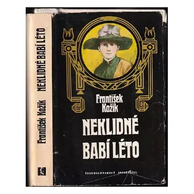 Neklidné babí léto : životní příběh malířky Zdenky Braunerové a lidí kolem ní - Část 2 - Františ