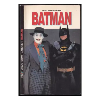 Batman : [literární přepis filmového scénáře] - Craig Shaw Gardner (1991, Premiéra)