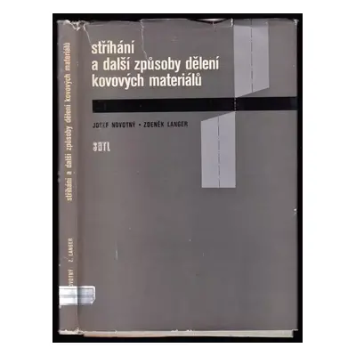 Stříhání a další způsoby dělení kovových materiálů - Josef Novotný, Zdeněk Langer (1980, Státní 