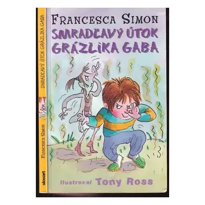 Smradľavý útok grázlika Gaba : [10] - Francesca Simon (2009, Slovart)