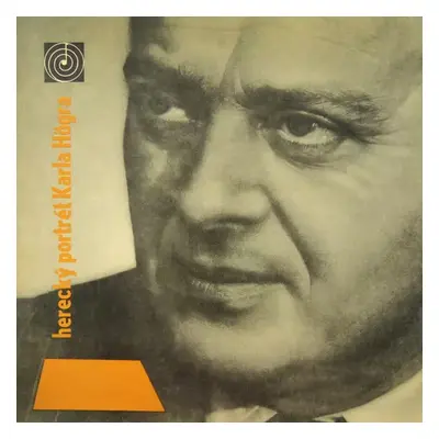 Herecký Portrét Karla Högra - Karel Höger (1964, Supraphon)