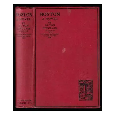 Boston - A Novel - Upton Sinclair (1930, T. Werner Lauriel)