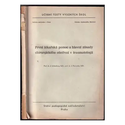 První lékařská pomoc a hlavní zásady chirurgického ošetření v traumatologii - Josef Pavrovský, J