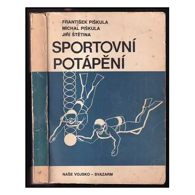 Sportovní potápění - Michal Piškula, František Piškula, Jiří Štětina (1985, Naše vojsko)