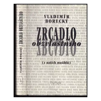 Zrcadlo obzvláštního : (z našich mašíblů) - Vladimír Borecký (1999, Hynek)