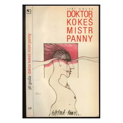 Doktor Kokeš Mistr Panny : (Ackermann aus Böheim) - Jiří Gruša (1984, Sixty-Eight Publishers)