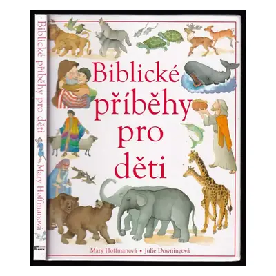 Biblické příběhy pro děti - Mary Hoffman (2001, Cesty)