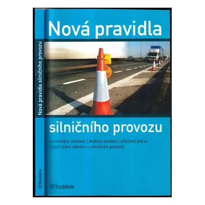 Nová pravidla silničního provozu : komentáře novinek, bodový systém, přehled pokut, úplné znění 