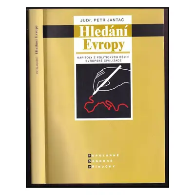 Hledání Evropy : kapitoly z politických dějin evropské civilizace - Petr Jantač (2011, C.H. Beck