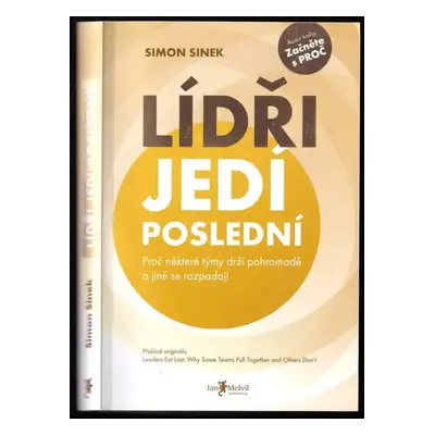 Lídři jedí poslední : proč některé týmy drží pohromadě a jiné se rozpadají - Simon Sinek (2015, 