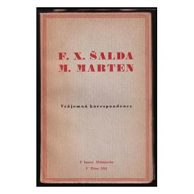 FX. Šalda - Miloš Marten : vzájemná korespondence. - Emanuel Chalupný (1941, V komisi Melantrich